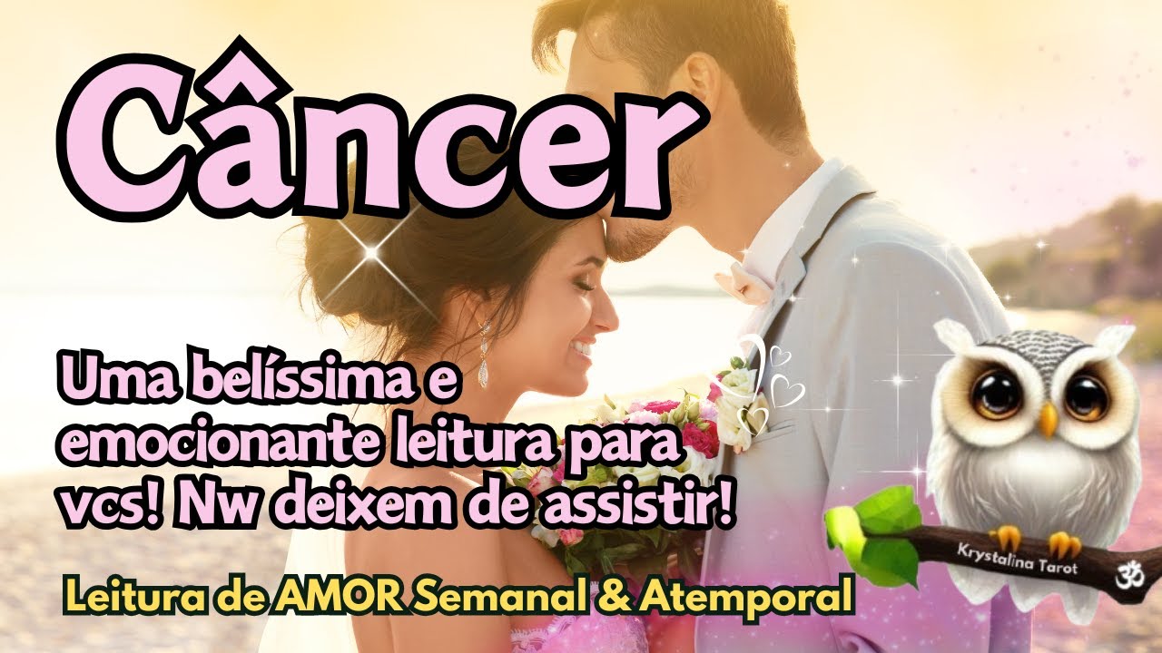 ♋ CÂNCER ♥ UMA BELÍSSIMA E EMOCIONANTE LEITURA PARA VOCÊS! NÃO DEIXEM DE ASSISTIR!