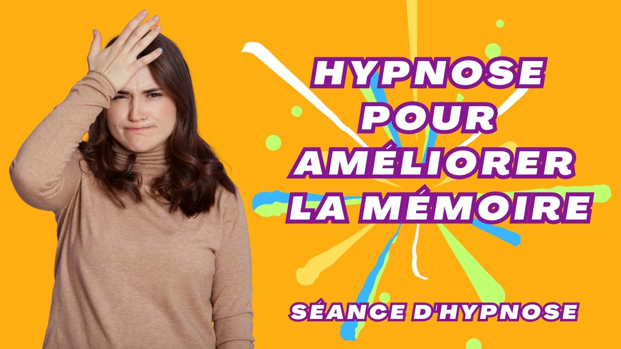 HYPNOSE pour am&eacute;liorer la M&Eacute;MOIRE