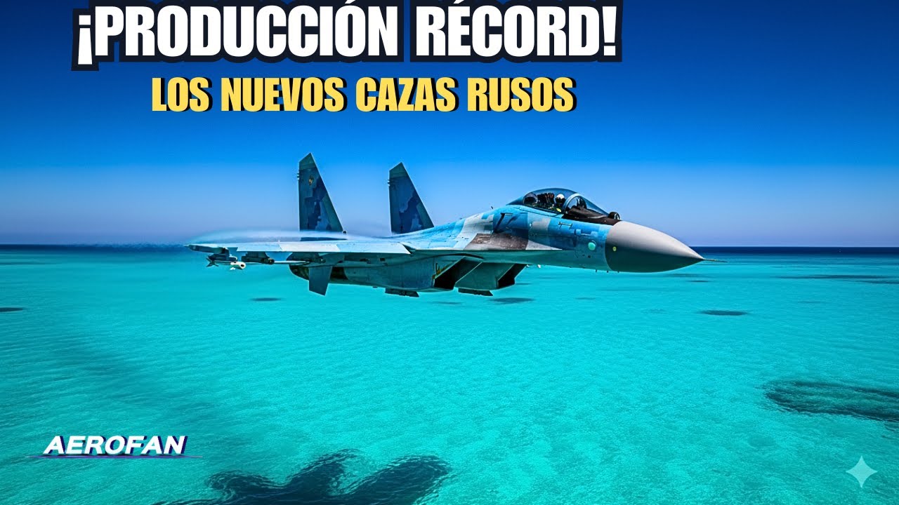 &iexcl;PRODUCCI&Oacute;N R&Eacute;CORD! Rusia Aumenta un 50% sus Aviones de Combate