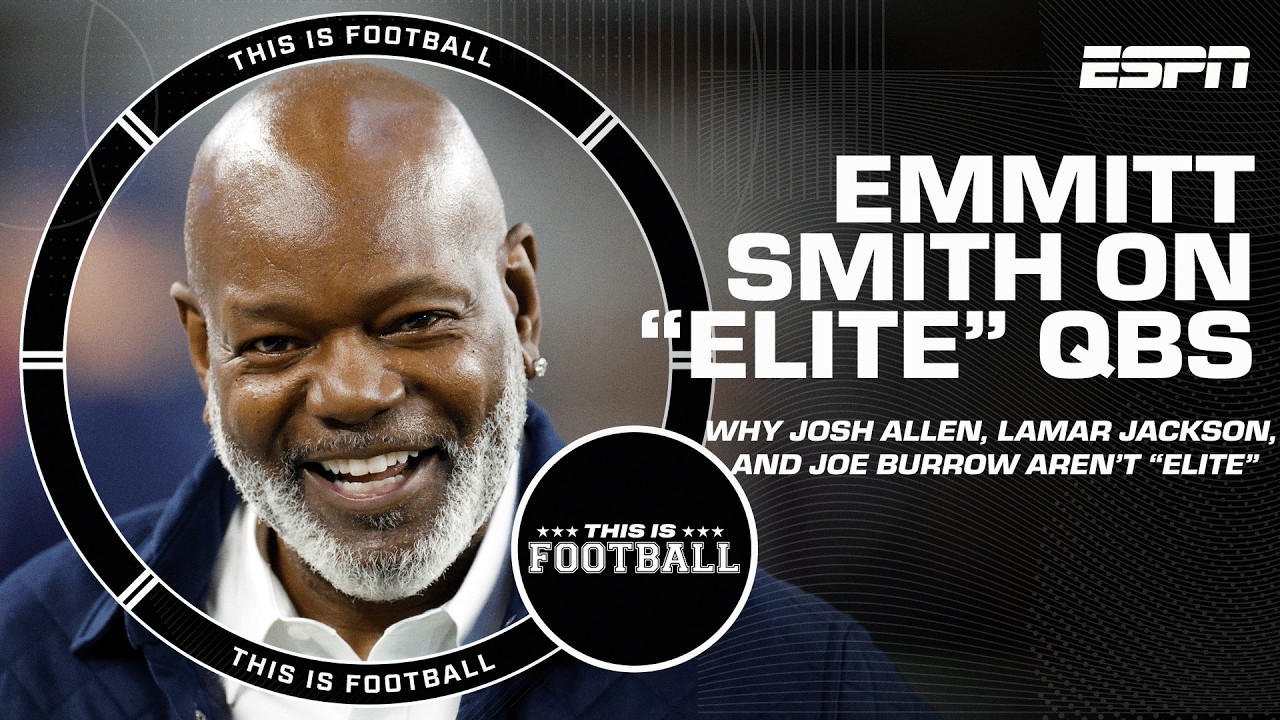 Emmitt Smith doesn't think Josh Allen, Lamar Jackson, or Joe Burrow are 
