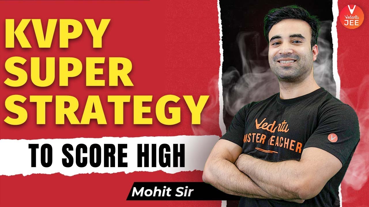 [KVPY 2021 Preparation🔥] | Super Strategy to Score High in KVPY Exam | Mohit Sir | Vedantu JEE✌