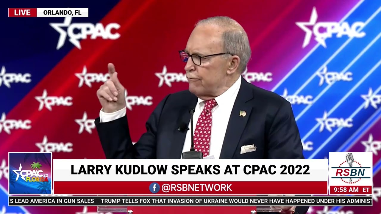 Larry Kudlow Full Speech at CPAC 2022 in Orlando