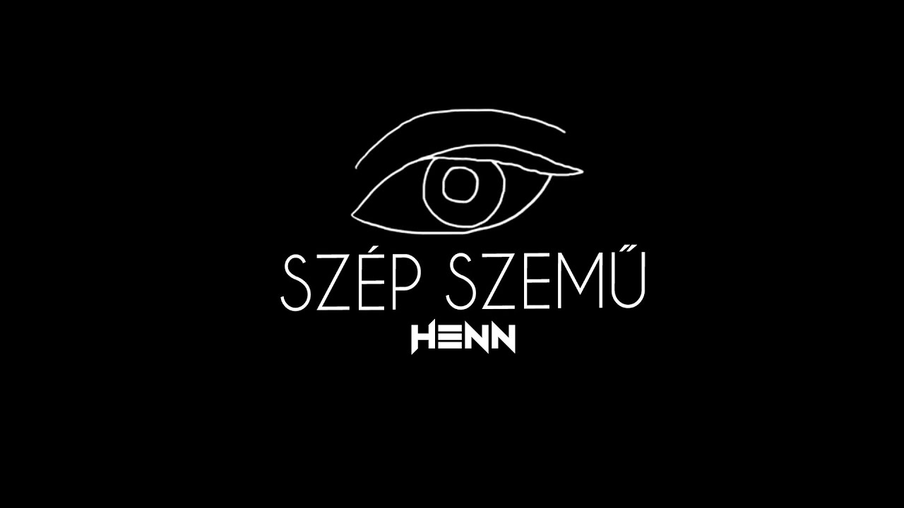 HENN - SZ&Eacute;P SZEMŰ (Official Visual Audio)