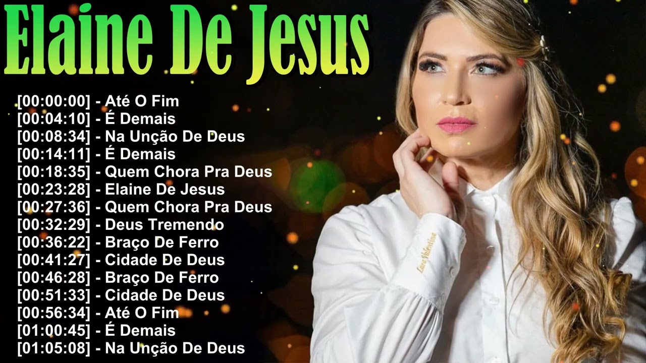 Elaine de Jesus &ndash; Top m&uacute;sicas incluindo Deus de Promessas e Caminho Certo