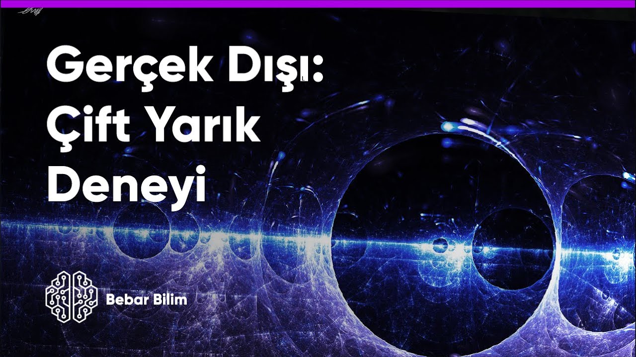 Bu Gerçek Olamaz! : Kuantum Fiziği – Çift Yarık Deneyi #13