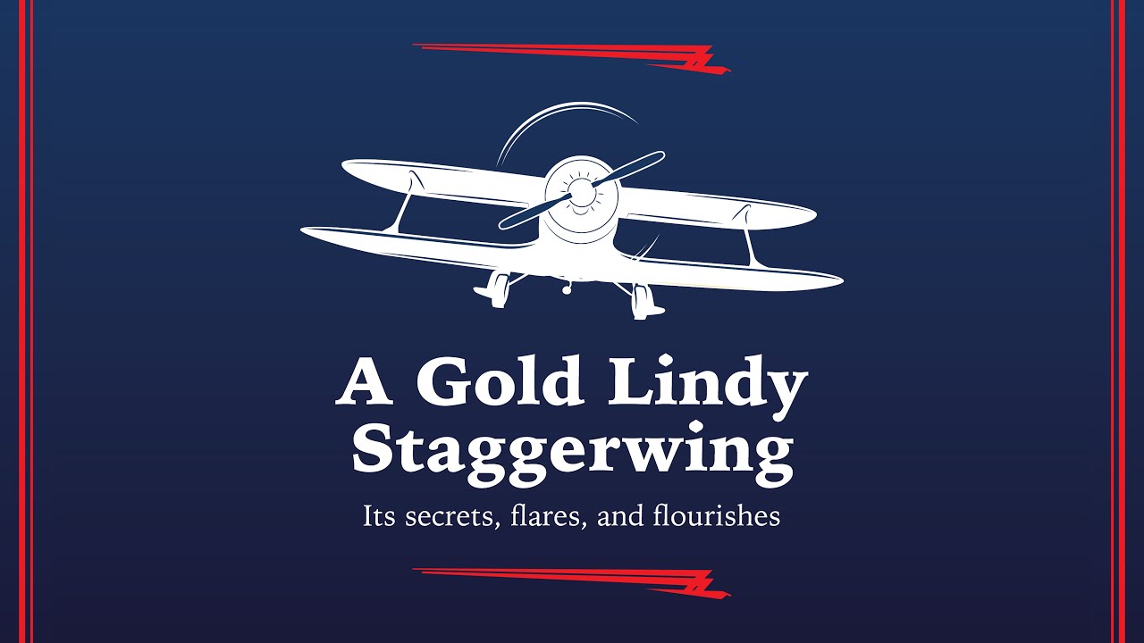 A Gold Lindy Staggerwing | Its Secrets, Flares, and Flourishes