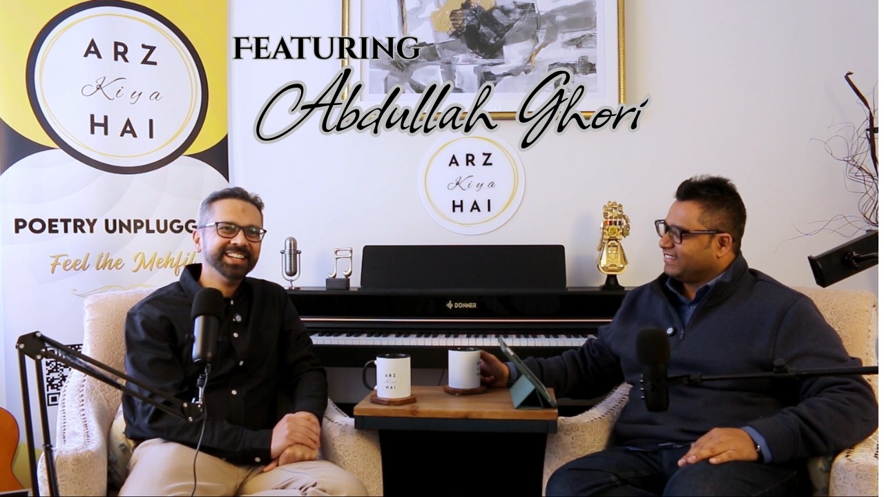 Arz Kiya Hai Podcast ft. Abdullah Ghori