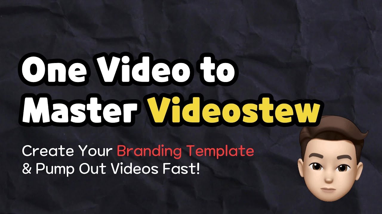 One Video to Master VideoStew: Create Your Branding Template & Pump Out Videos Fast!