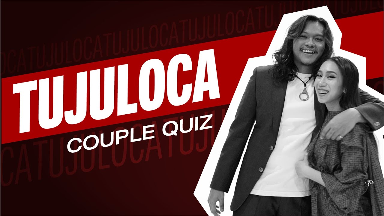 Couple Quiz with Tuju & Loca