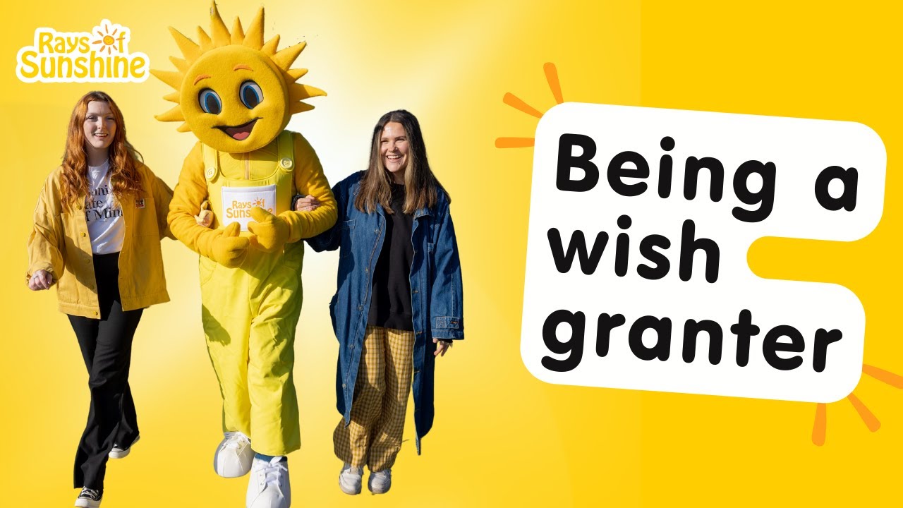 Being A Wish Granter | Rays of Sunshine