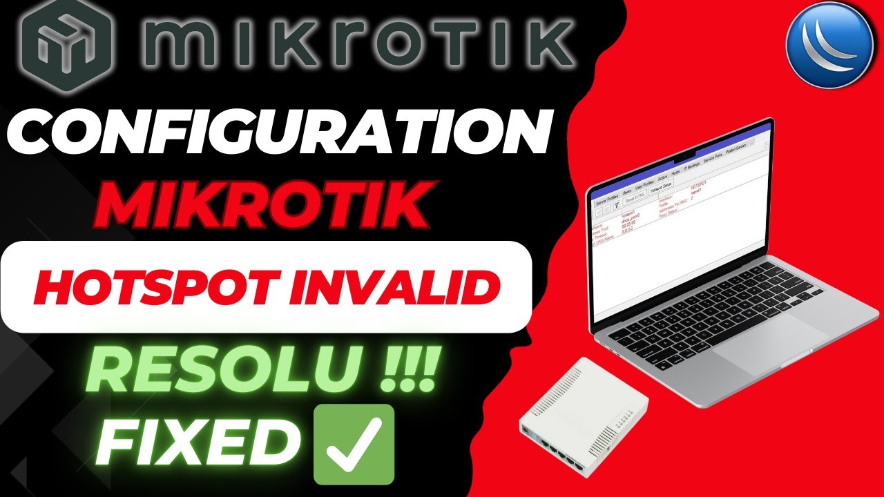 Corriger l’erreur “Invalid Hotspot” + Configuration Mikrotik  (Nouvelles versions) 2026
