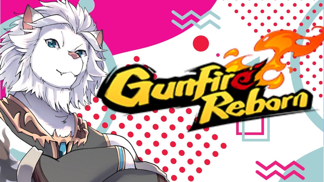 [GUNFIRE REBORN]ガンファ！🦁