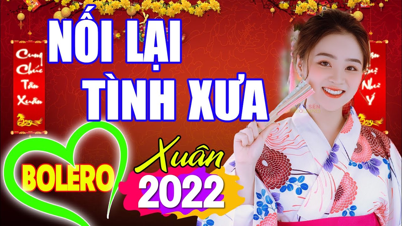 Nhạc Mới Bolero, LK Cha cha Nối Lại Tình Xưa, Toàn Bài Hay, Phối Mới Cực Chuẩn, Nhạc Xuân 2022