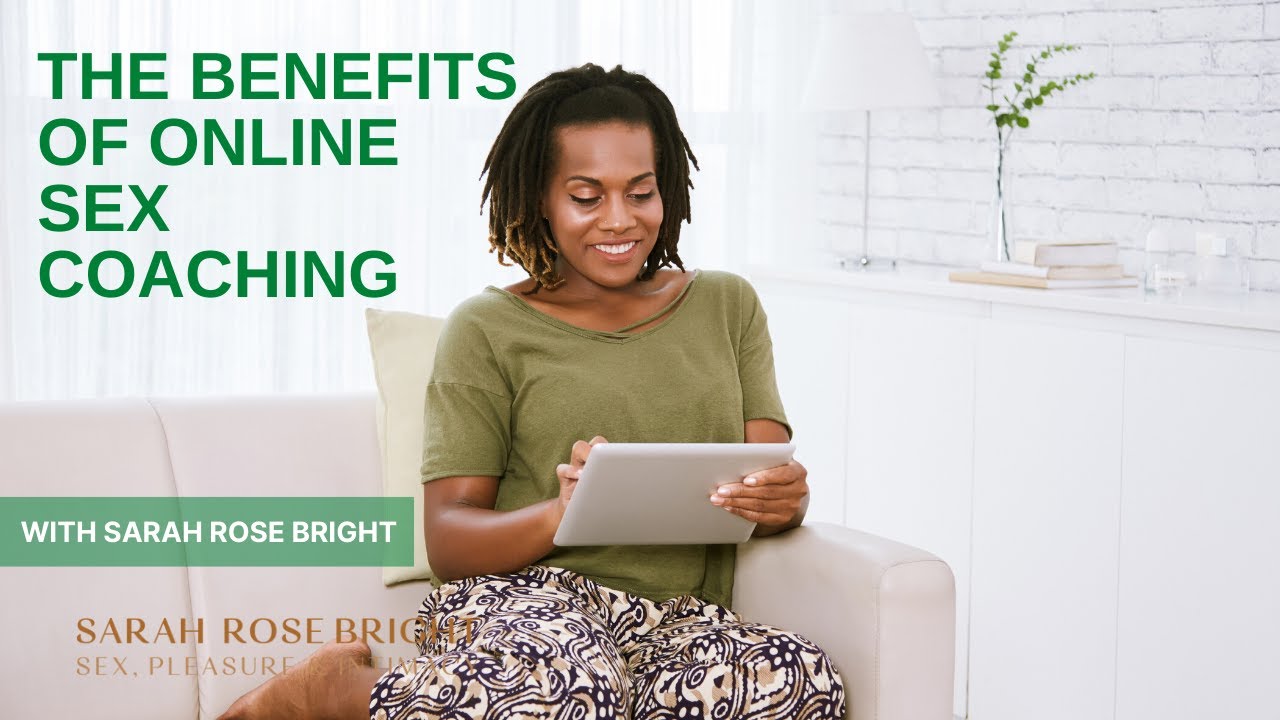 Benefits of Online Sex Coaching