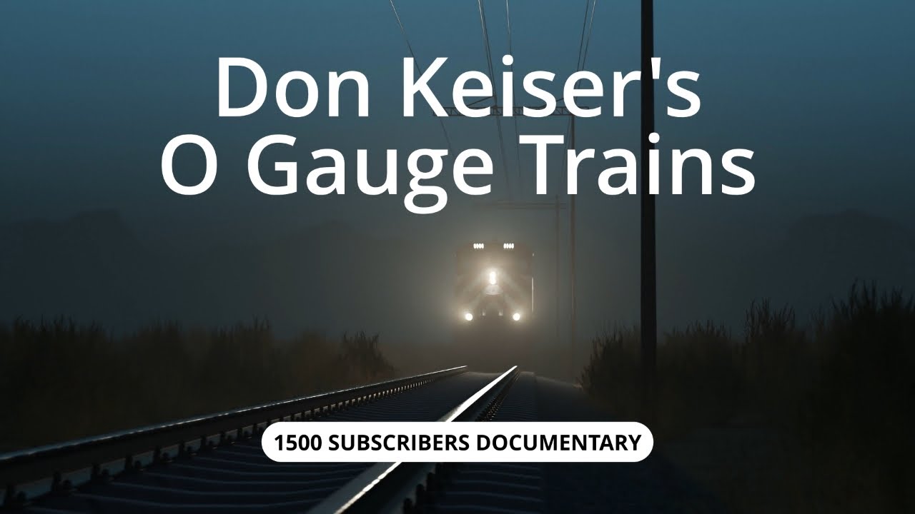DK's O Gauge Trains - 1500 Subscriber Documentary