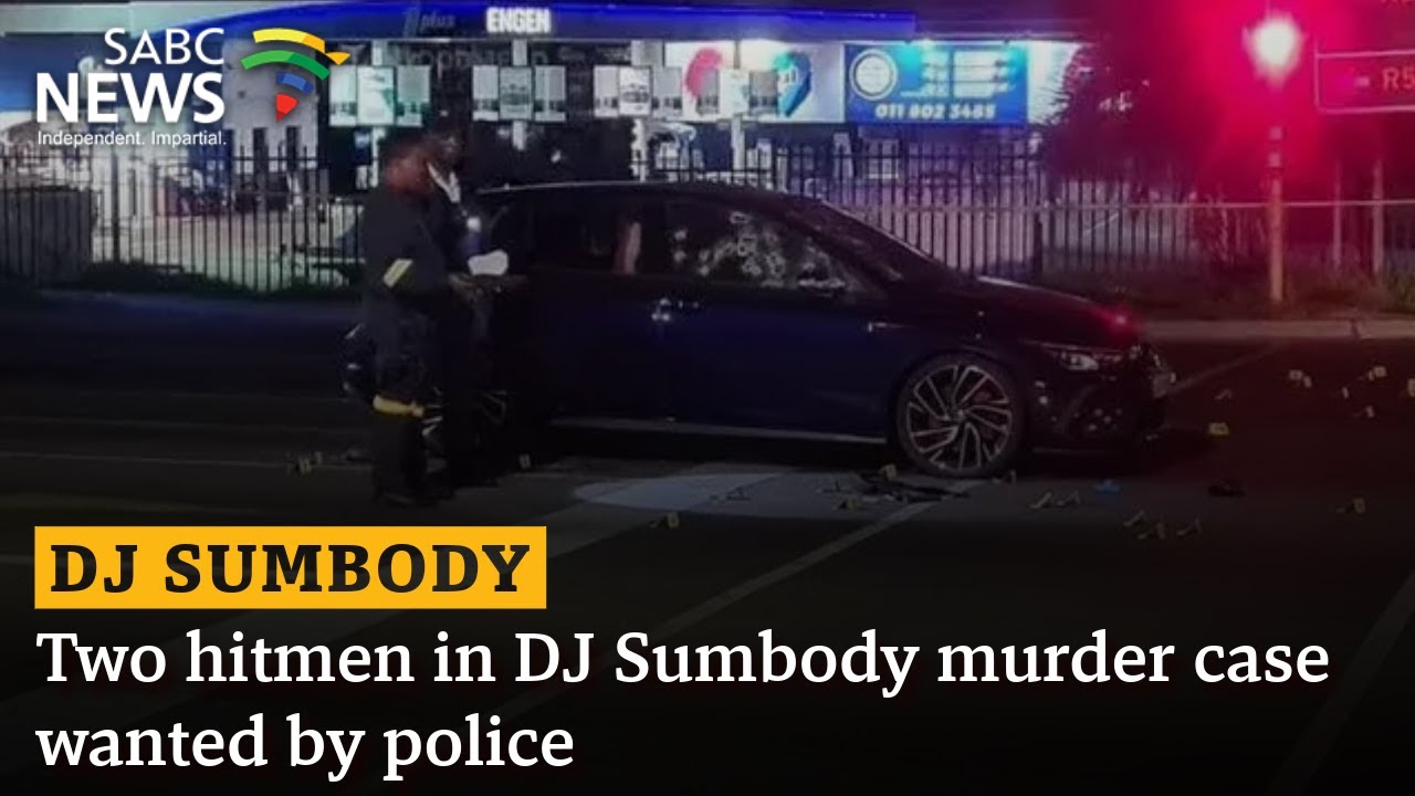 Two hitmen in DJ Sumbody murder case wanted by police