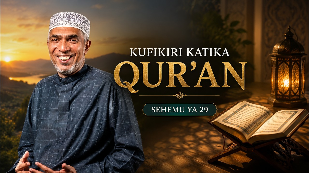 Kufikiri Katika Qur'an | E29