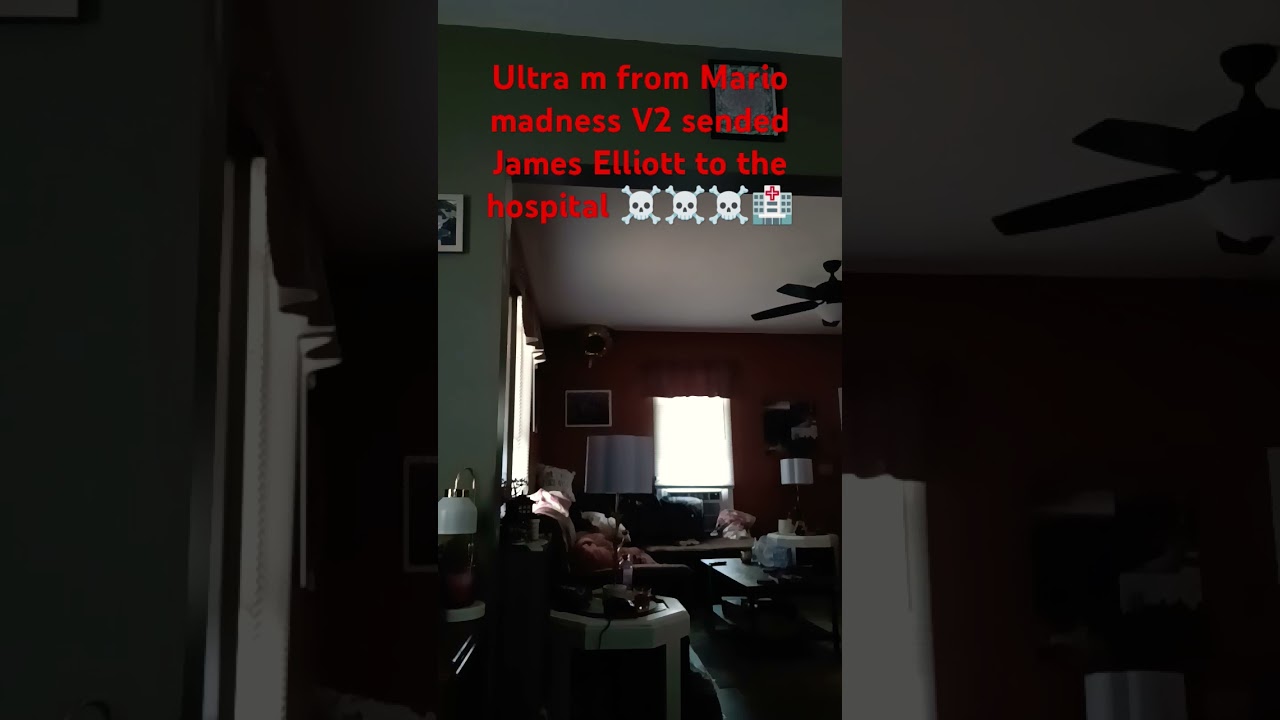 ultra m from Mario madness V2 sended James Elliot to the hospital ☠️☠️☠️🏥