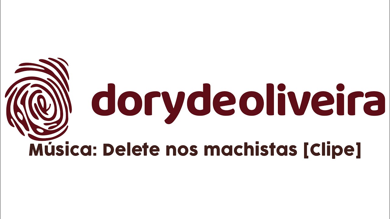 Dory de Oliveira | Delete nos Machistas [Clipe]
