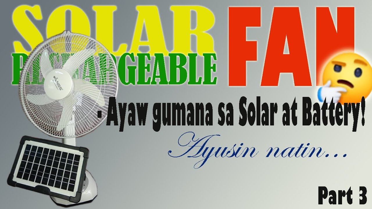 Paano Ayusin ang Solar Fan na Ayaw Gumana sa Battery  at Solar panel???