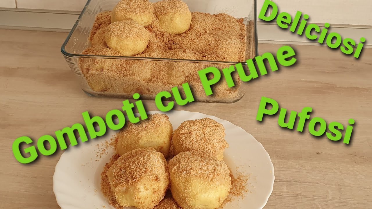 Gomboti / Galuste Cu Prune Deliciosi Reteta Mamei