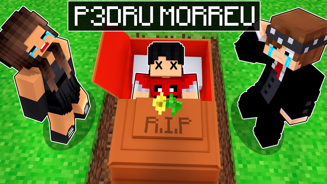 P3DRU SE FOI e FOI ENTERRADO no Minecraft