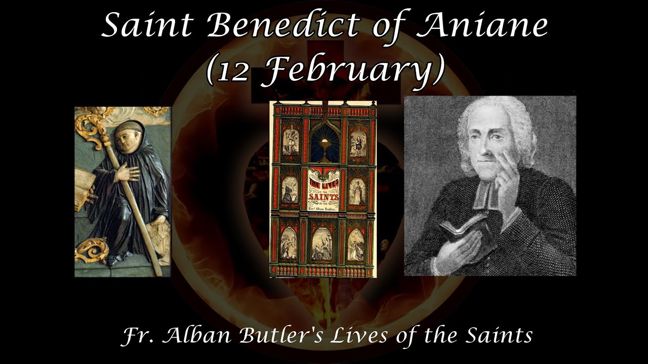Saint Benedict of Aniane (12 February): Butler's Lives of the Saints