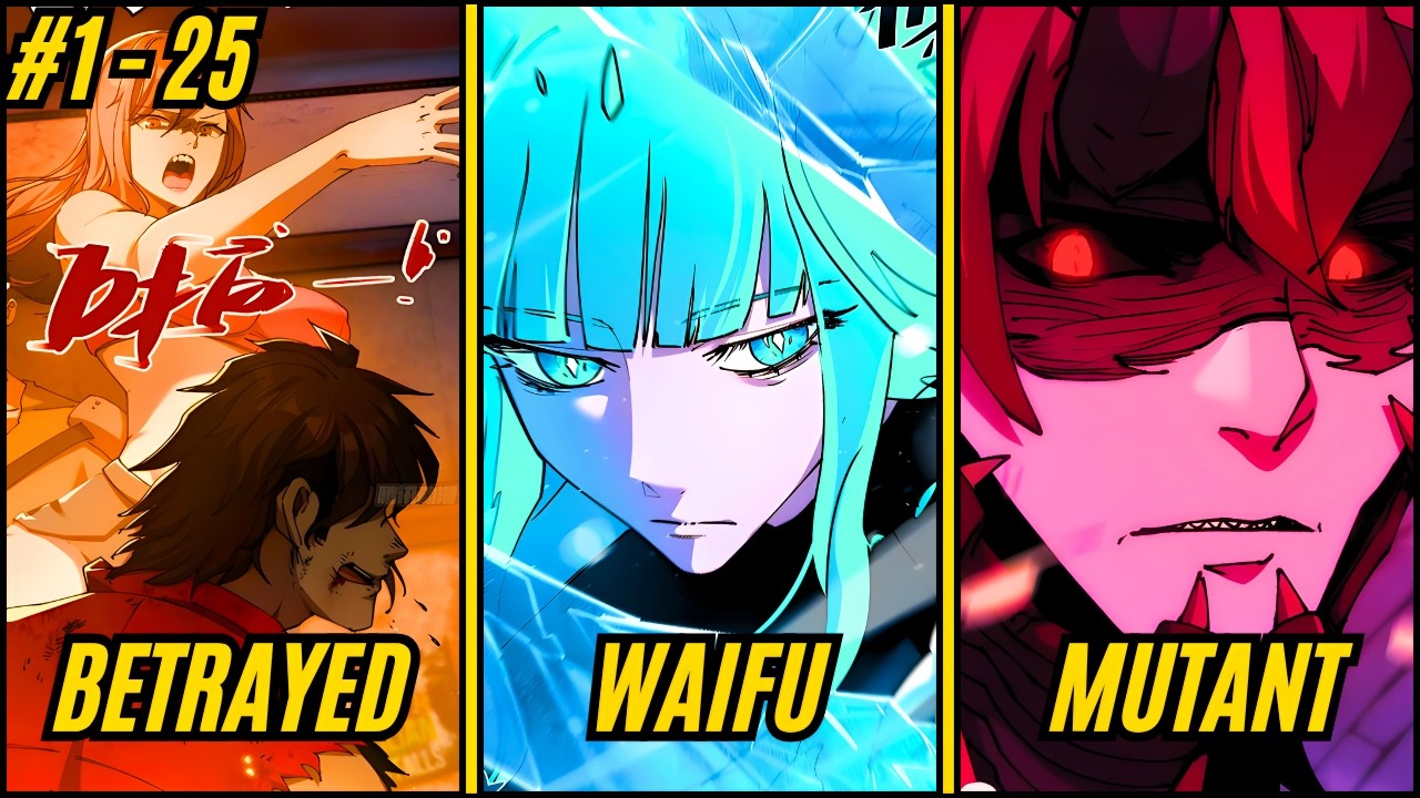 (1 - 25) Betrayed by His Girlfriend, He Regressed and Awakened Mutant Powers - Manhwa Recap