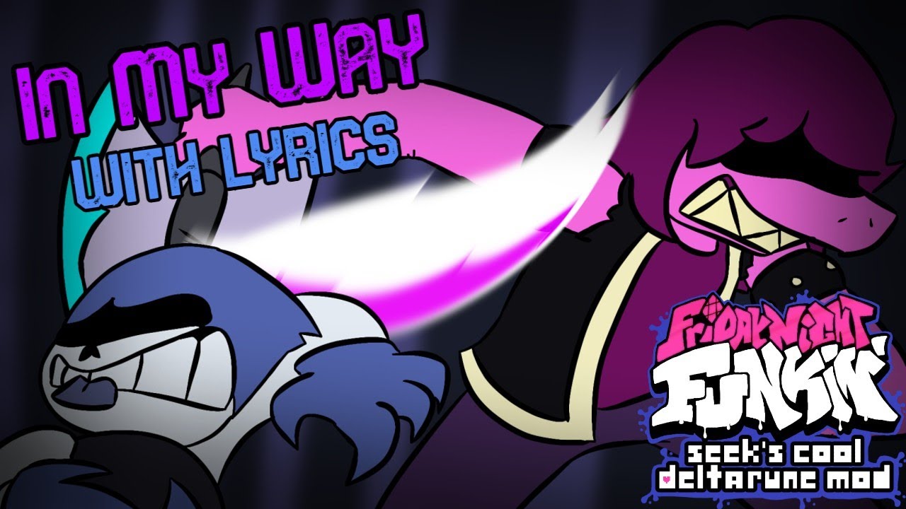 In My Way WITH LYRICS | Seeks Cool Deltarune Mod Cover | ft. @kokokabooom & @Zachhhh.