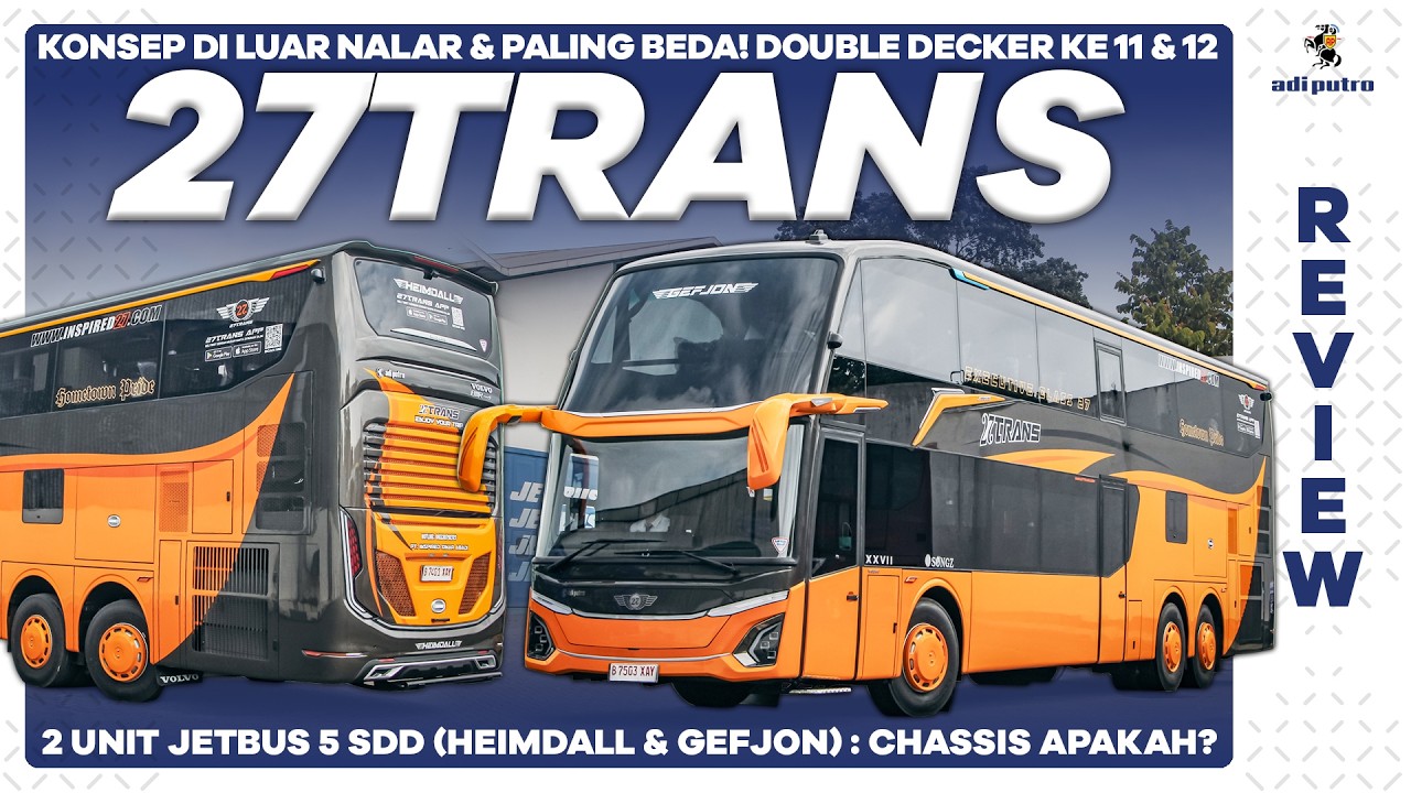 Konsep Di Luar Nalar & Paling Beda! Double Decker ke 11 & 12 PO 27Trans : HEIMDALL & GEFJON