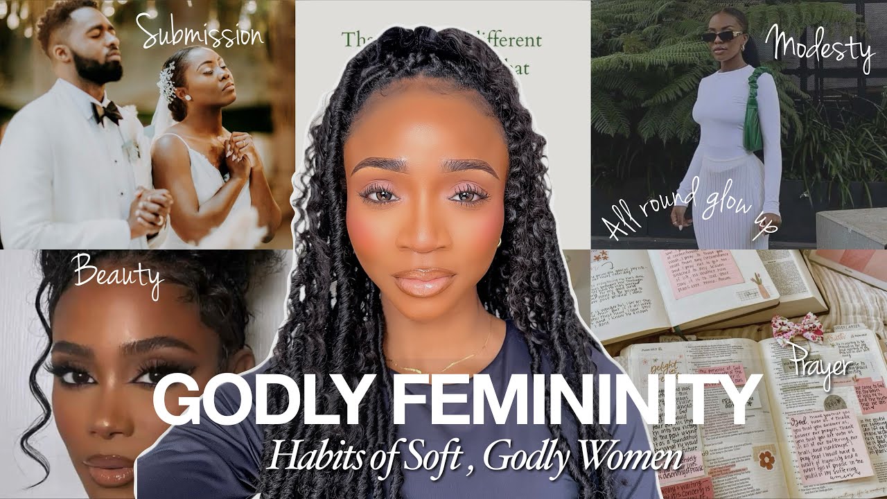 How to be a Soft , Feminine Godly Woman | Habits , Traits of a Feminine Christian Woman.