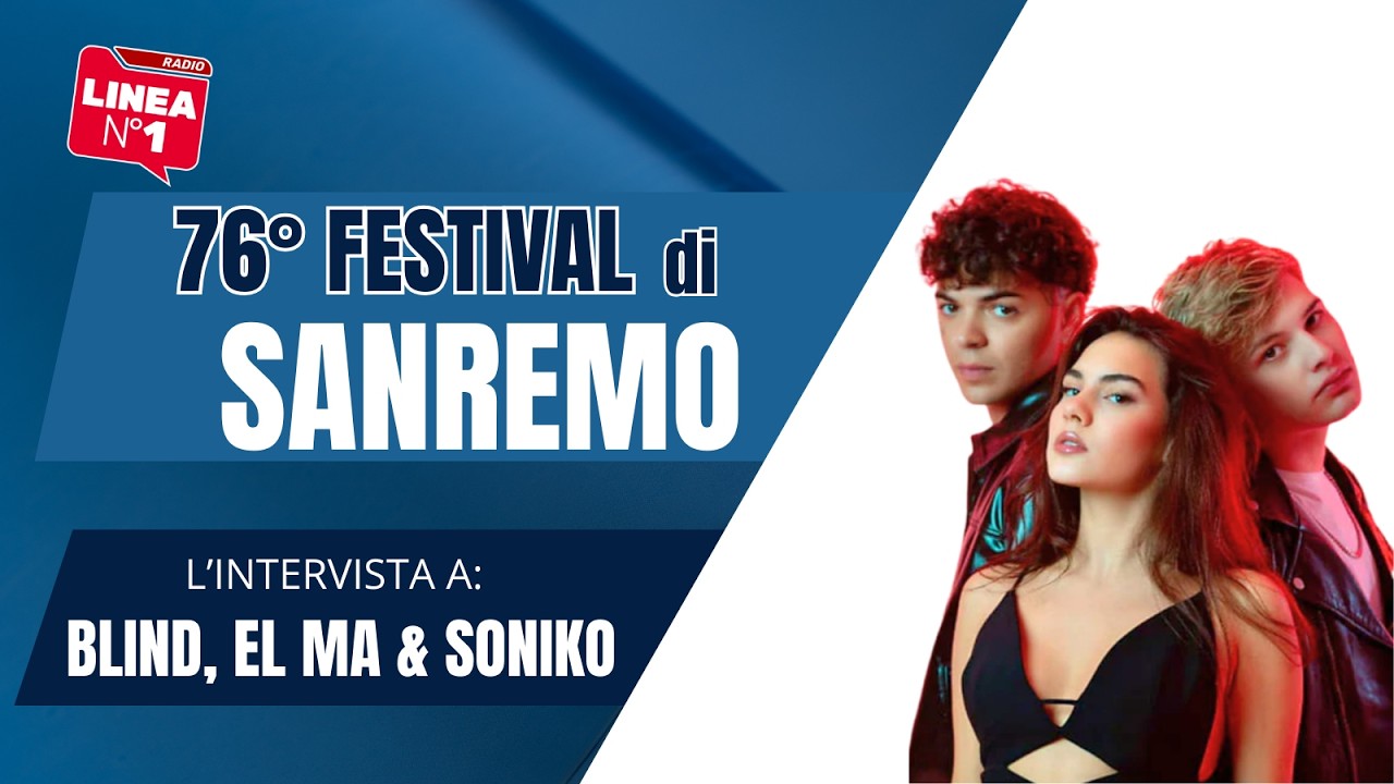 L'intervista a Blind, El Ma & Soniko - Radio Linea n°1 a Sanremo 2026
