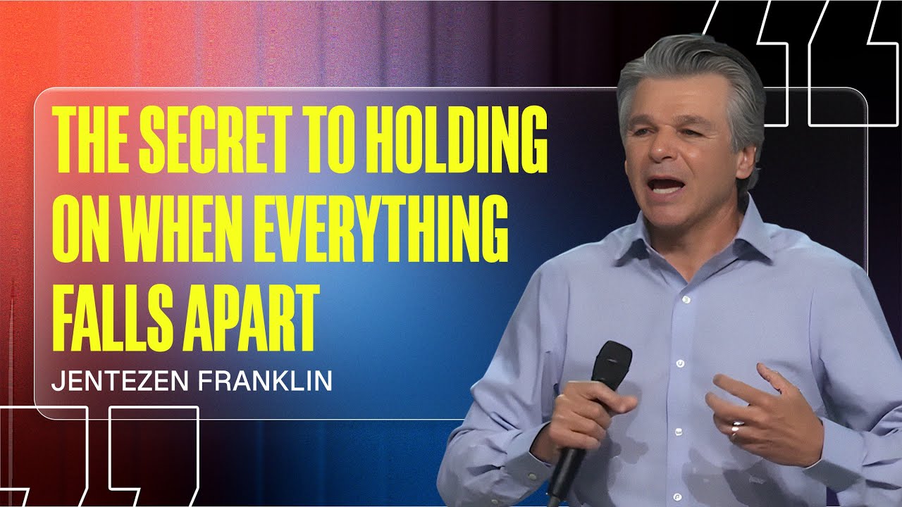 The Secret to Holding On When Everything Falls Apart | Jentezen Franklin