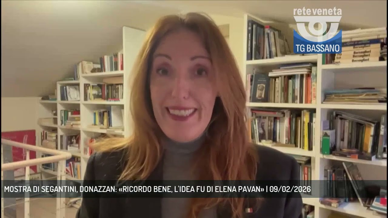 MOSTRA DI SEGANTINI, DONAZZAN: «RICORDO BENE, L'IDEA FU DI ELENA PAVAN» | 09/02/2026