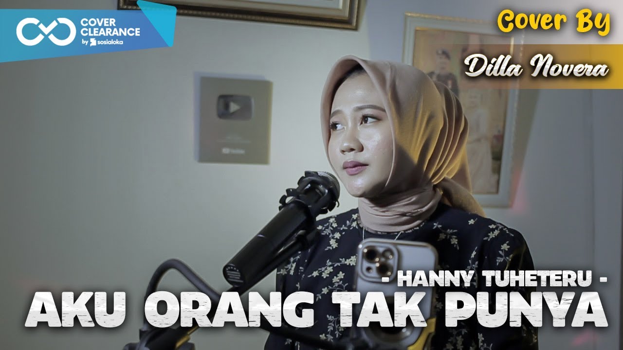 AKU ORANG TAK PUNYA - HANNY TUHETERU | COVER BY DILLA NOVERA
