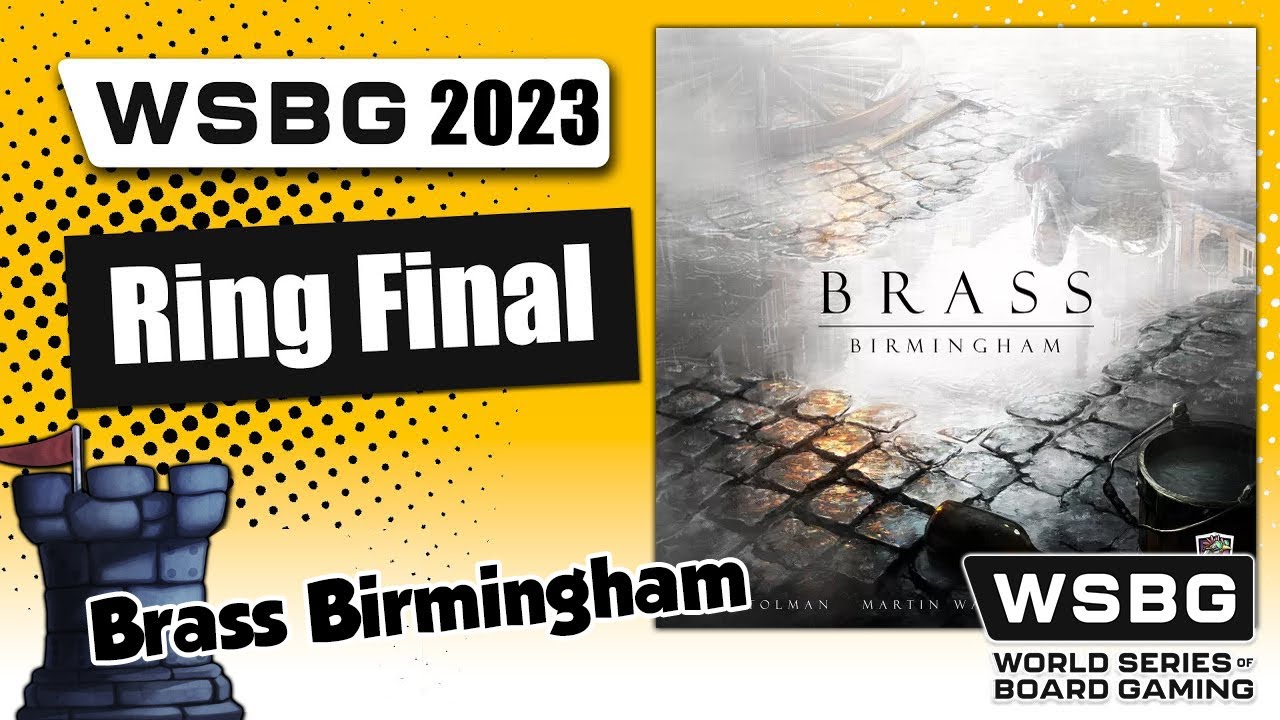 Brass Birmingham Championship - World Series of Board Gaming 2023 - WSBG