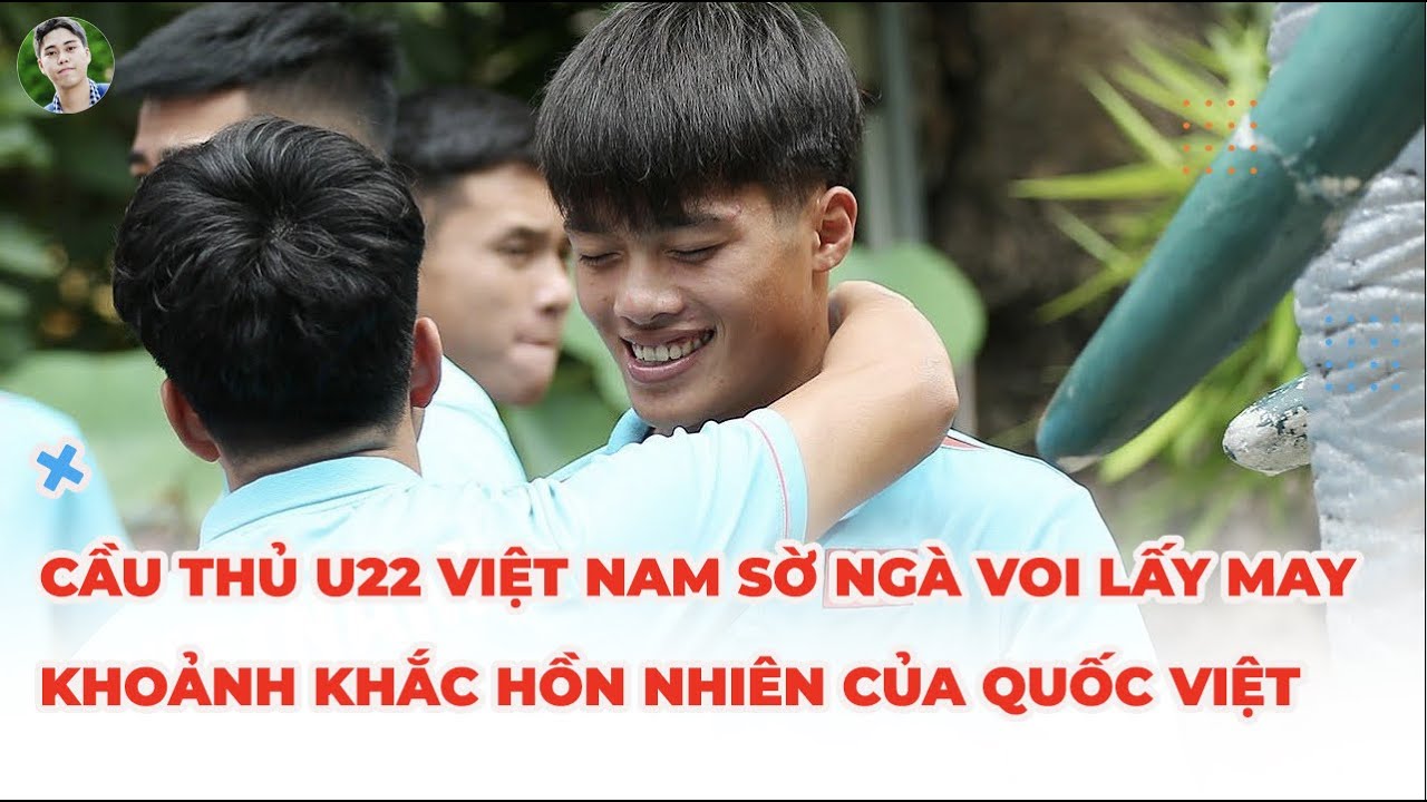 Quốc Việt hồn nhiên, Văn Trường, Văn Khang chạm ngà voi cầu may cho U22 Việt Nam tại SEA Games 32