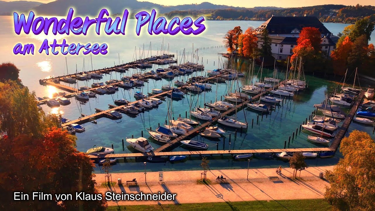 Attersee - Schörfling - Wonderful Places. Ein Kurzfilm von Klaus Steinschneider