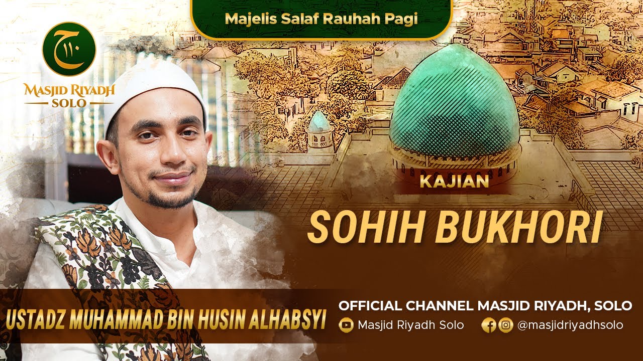 Majelis Salaf Rouhah pagi Kajian Hadist Kitab Sohih Bukhori  - Live Masjid Riyadh