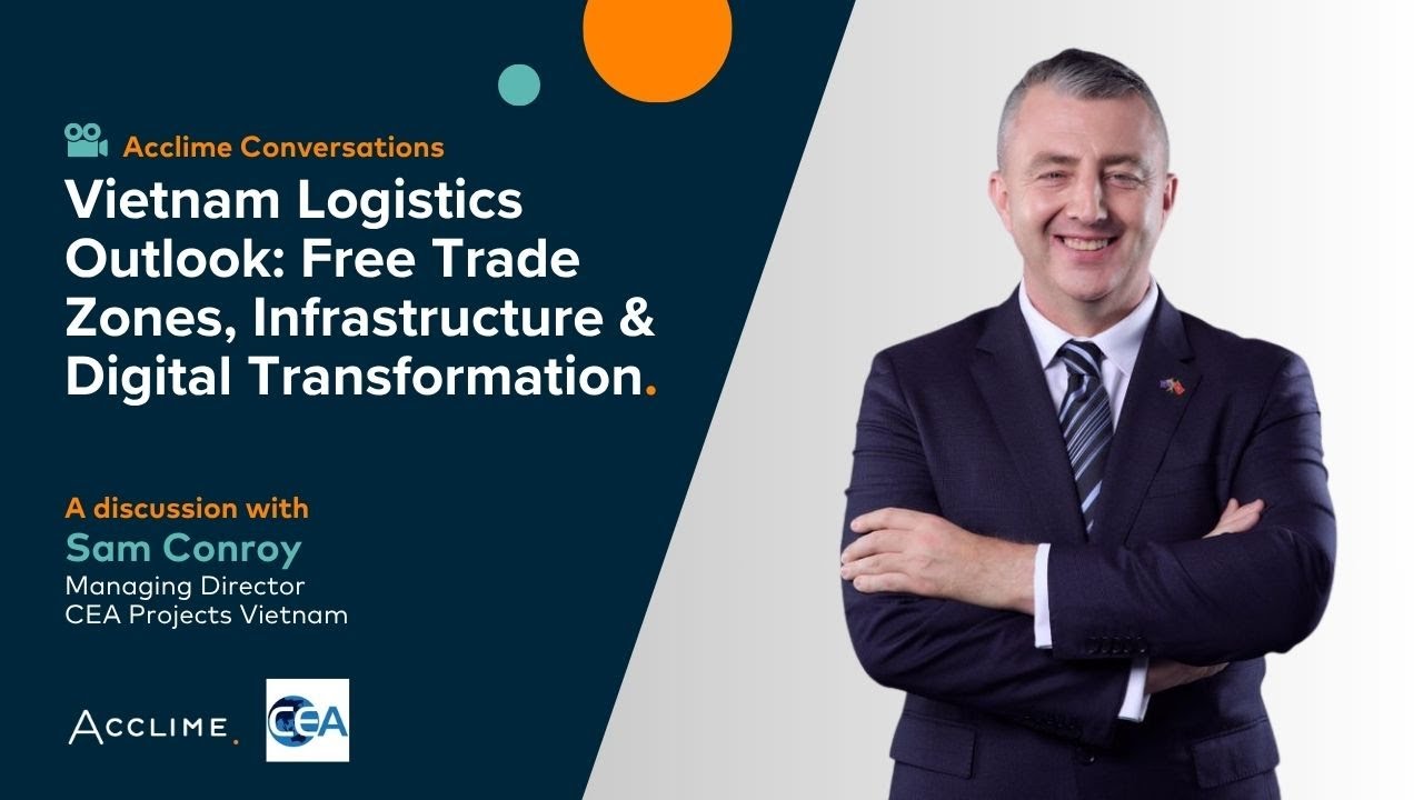 Vietnam Logistics Outlook | Free Trade Zones, Infrastructure & Digital Transformation