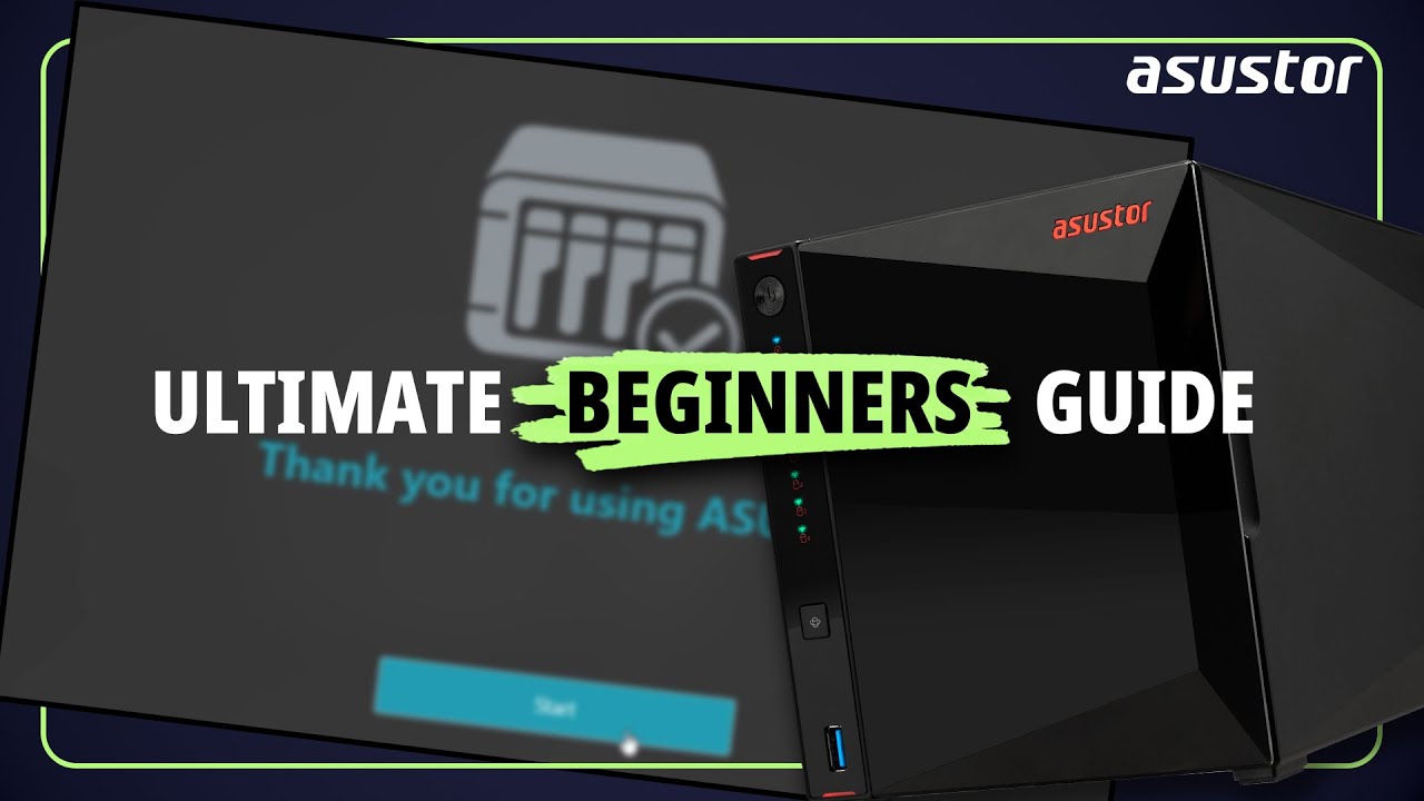 The perfect beginner Guide for your first ASUSTOR NAS