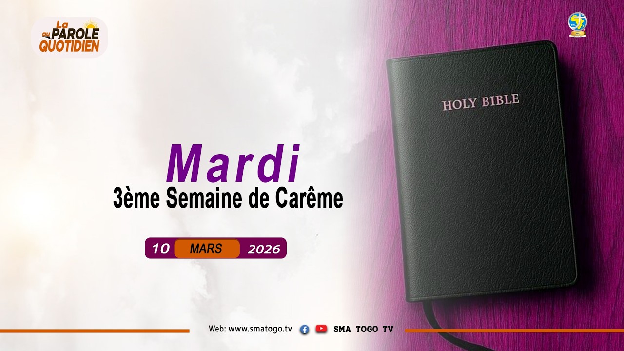 PAROLE AU QUOTIDIEN DU MARDI 10 MARS 2026