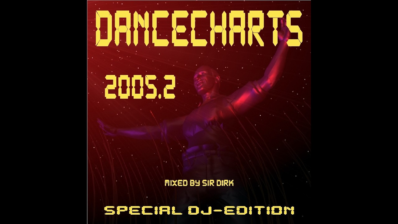 Sir Dirk - DANCECHARTS 2005 Volume Two (Special DJ-Edition)