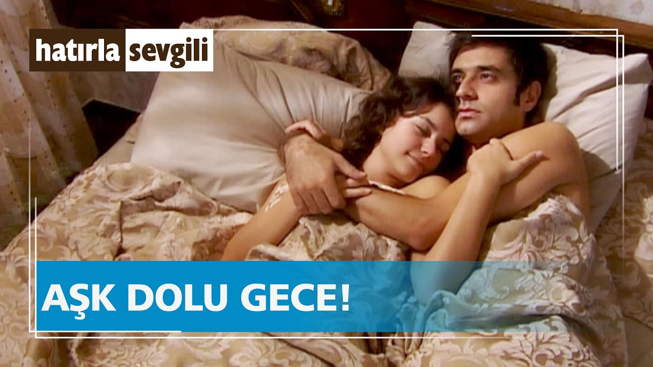 Ahmet ve Yasemin En Özel Gecesi💕 | Hatırla Sevgili Özel Sahneler