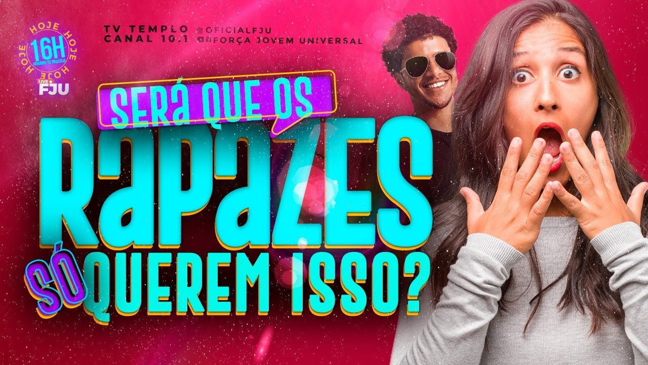 SERÁ QUE OS RAPAZES SÓ QUEREM ISSO? #LIVEFJU