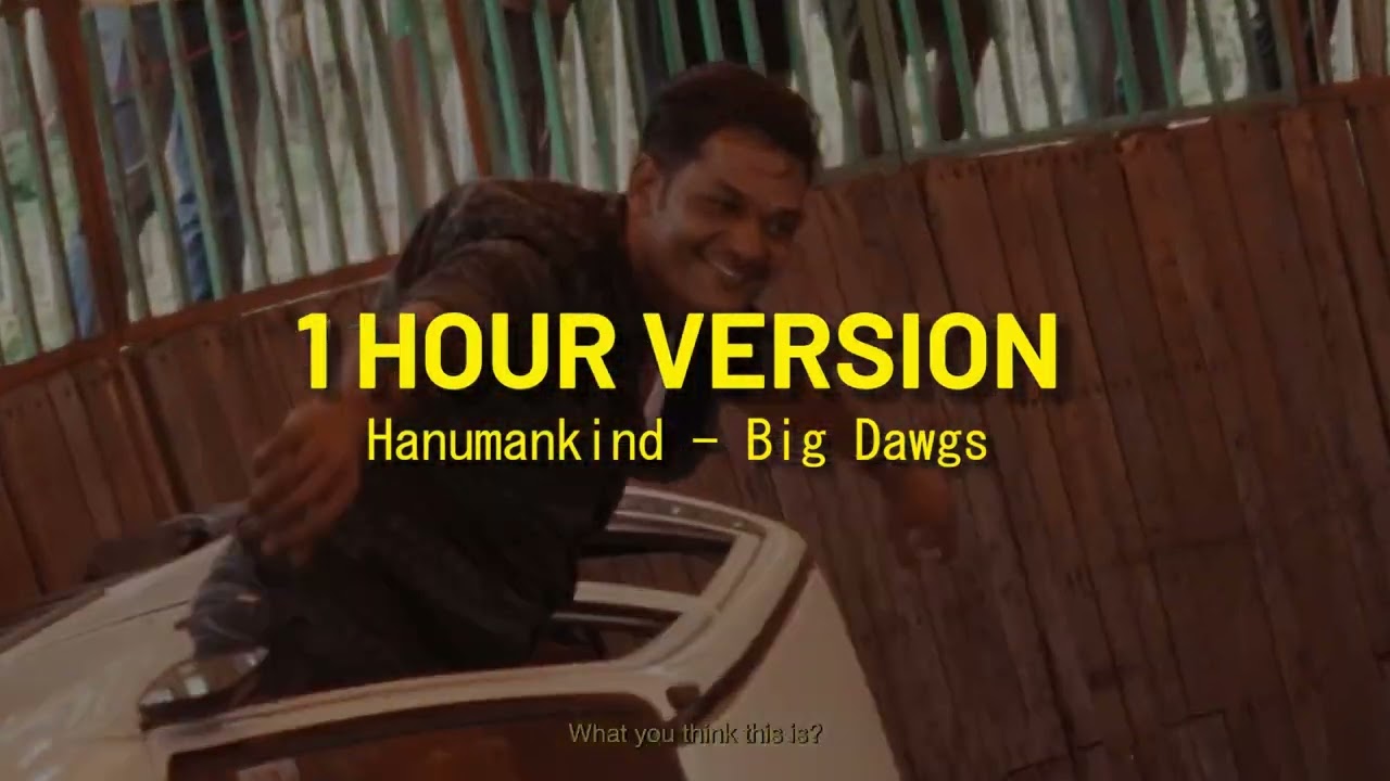 Hanumankind &ndash; Big Dawgs | Ft. Kalmi 1 Hour Version
