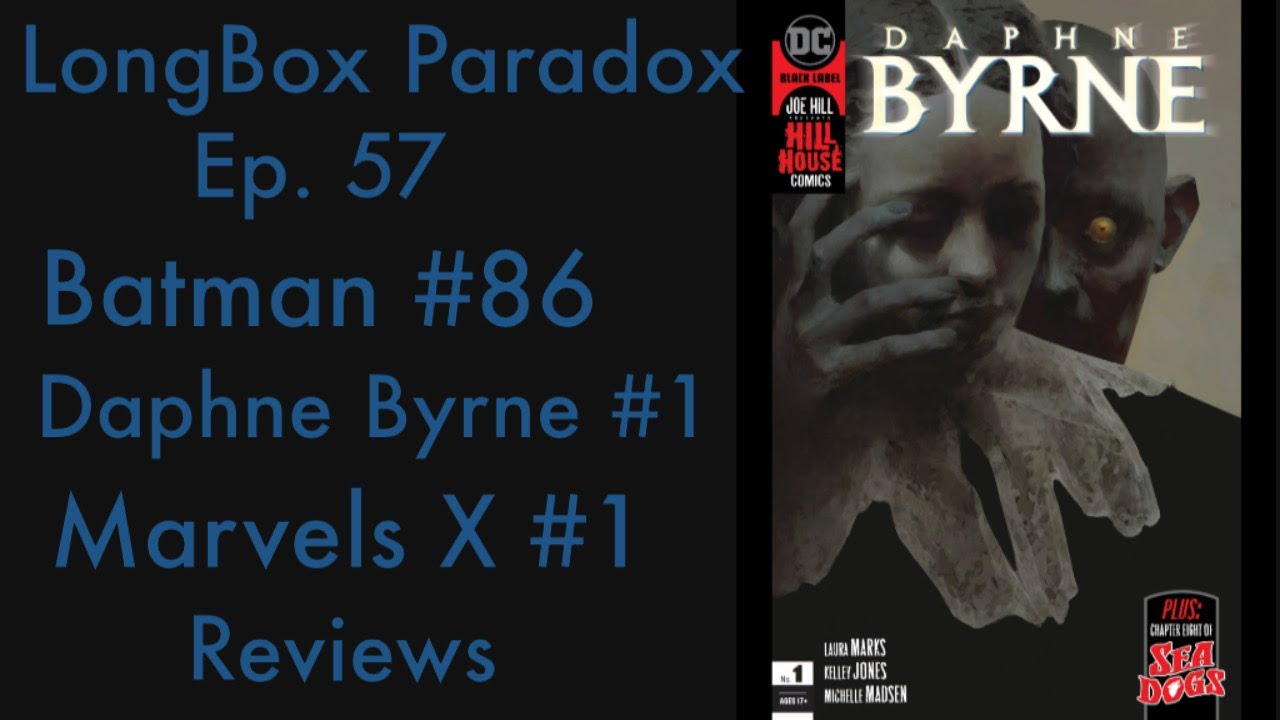 LongBox Paradox Ep.57 : Batman # 86 , Daphne Byrne #1 & Marvels X #1 Reviews
