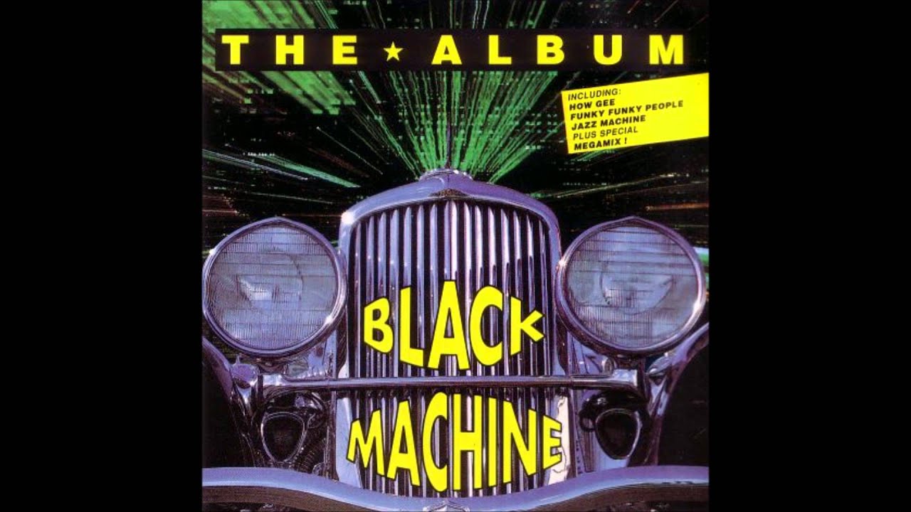Black Machine   How Gee