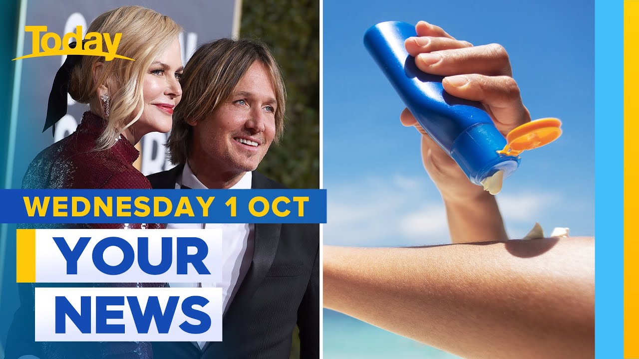 Your News | Nicole Kidman files for divorce; Sunscreens pulled from shelves | Today Show Australia
