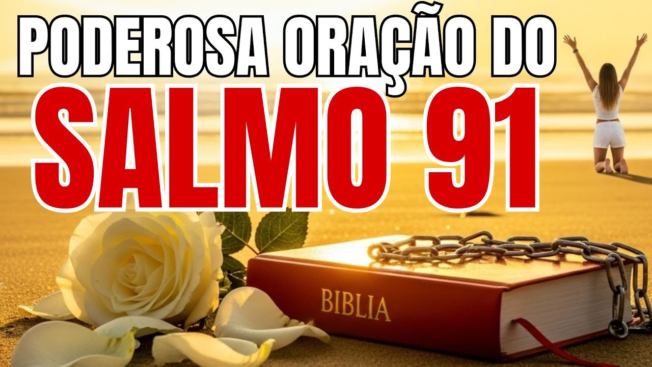 ORAÇÃO DO SALMO 91 PARA DORMIR PROFUNDAMENTE BEM E PARA ACORDAR BEM